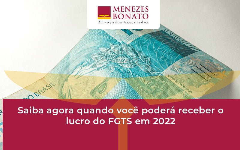 Saiba agora quando você poderá receber o lucro do FGTS em 2022