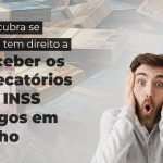 Descubra Se Voce Tem Direito A Receber Os Precatorios Do Inss Pagos Em Julho Blog - Menezes Bonato Advogados Associados