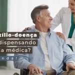 O Auxilio Doenca Esta Dispensado Pericia Medica Entenda Blog - Menezes Bonato Advogados Associados