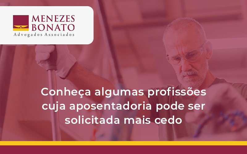 Conheça algumas profissões cuja aposentadoria pode ser solicitada mais cedo