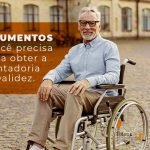 5 Documentos Que Voce Precisa Ter Para Obter A Aposentadoria Por Invalidez Blog - Menezes Bonato Advogados Associados
