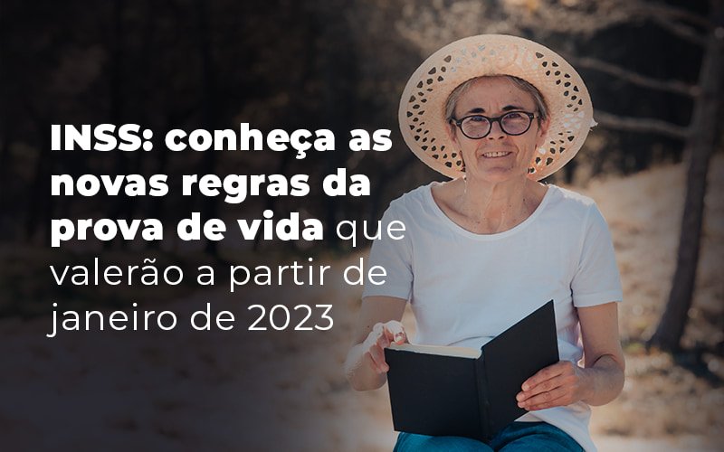 INSS: conheça as novas regras da prova de vida que valerão a partir de janeiro de 2023